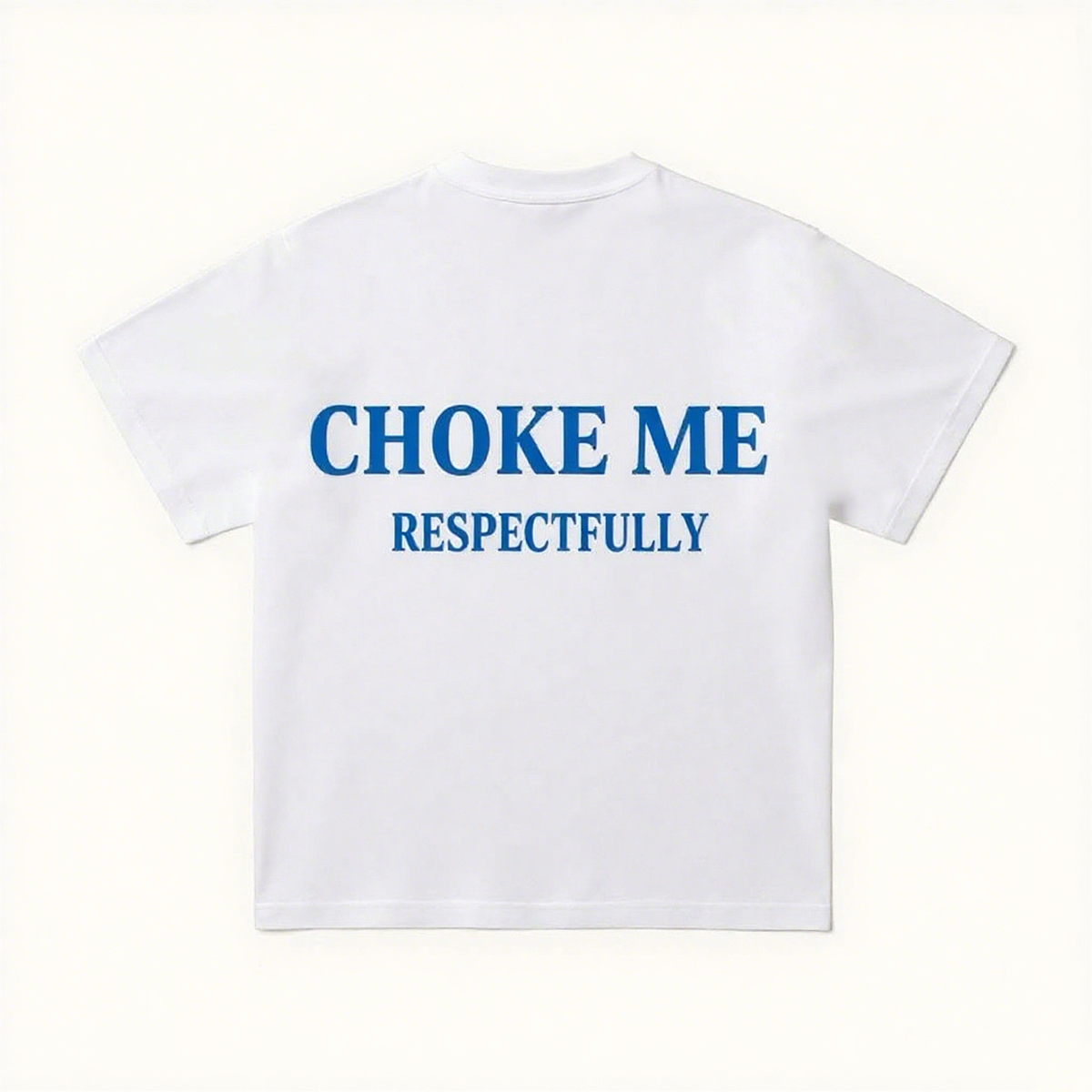 CHOKE ME RESPECTFULLY Print Short Sleeve T-shirt