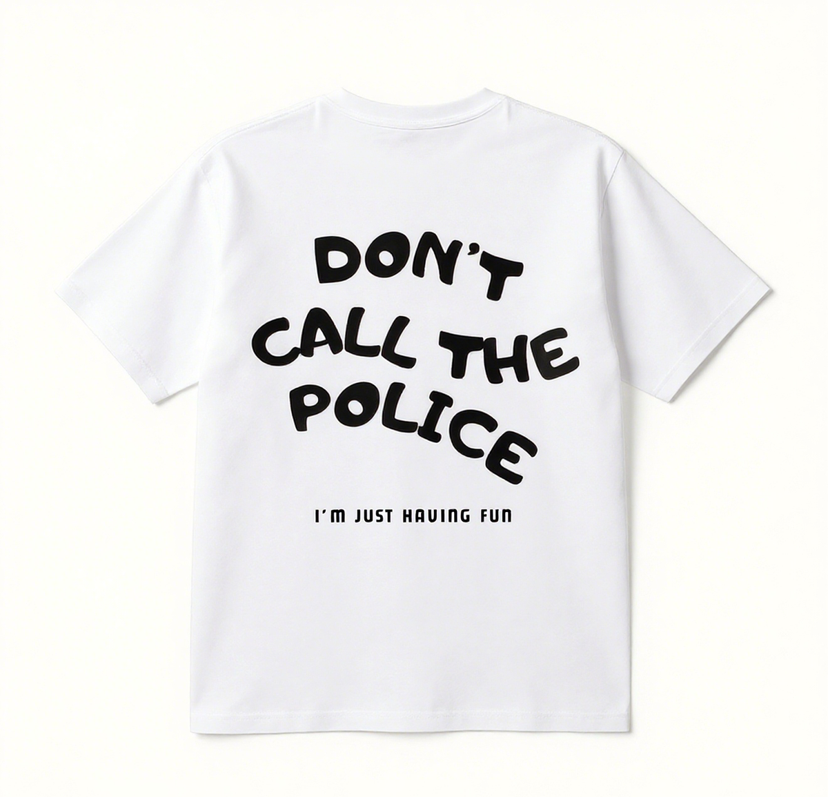 Don't call the police Print Short Sleeve T-shirt