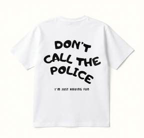 Don't call the police Print Short Sleeve T-shirt