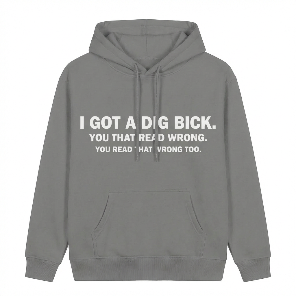 I GOT A DIG BICK T-SHIRT