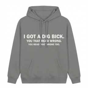 I GOT A DIG BICK T-SHIRT