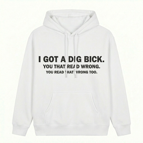 I GOT A DIG BICK T-SHIRT