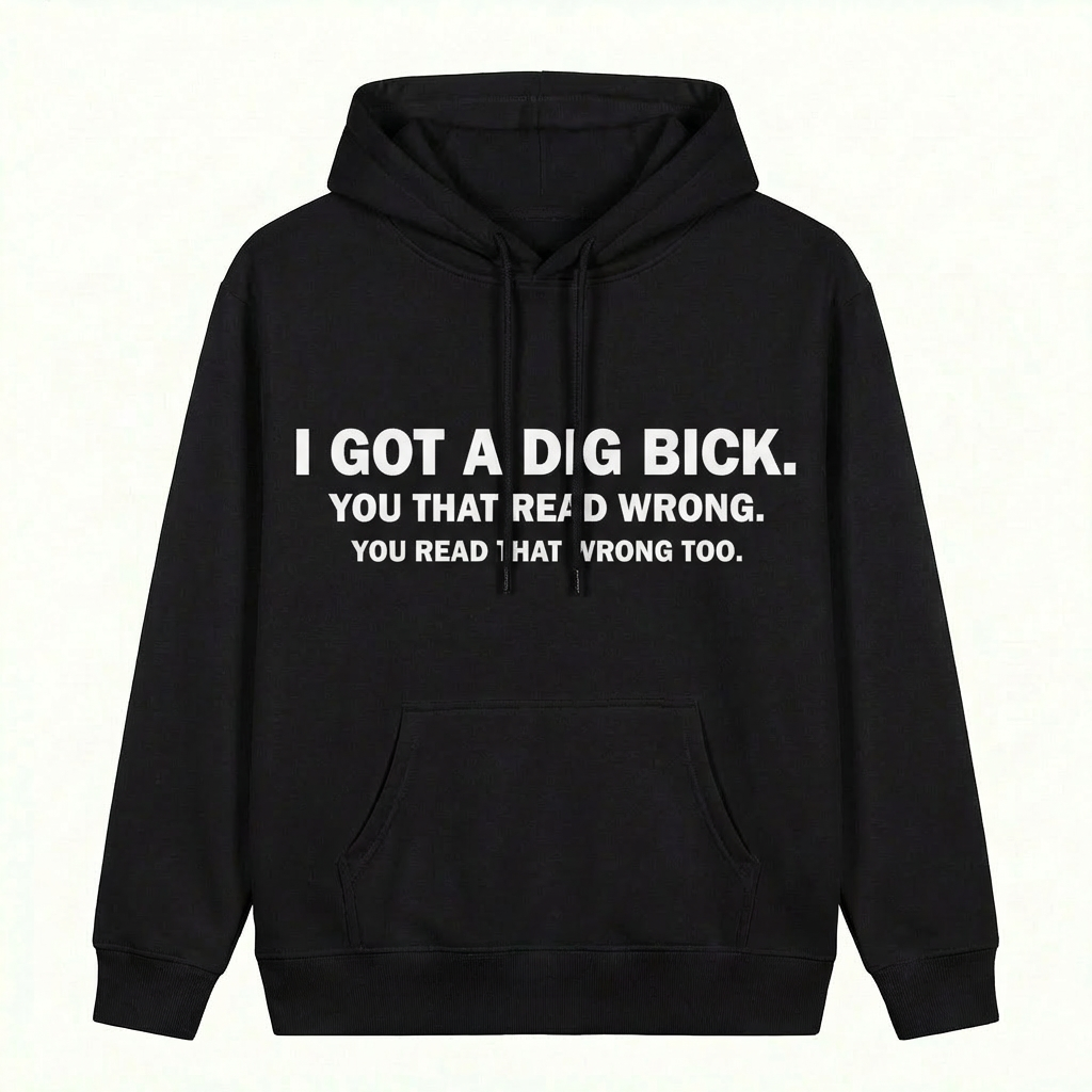 I GOT A DIG BICK T-SHIRT