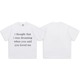 “i thought that i was dreaming…” Minimalist T-Shirt