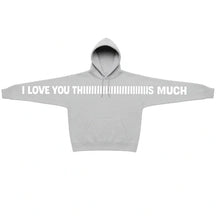 Unisex I Love You This Much Hoodie