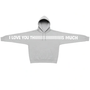 Unisex I Love You This Much Hoodie