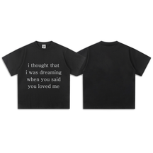 “i thought that i was dreaming…” Minimalist T-Shirt