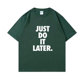 Just do it later Short Sleeve T-shirt