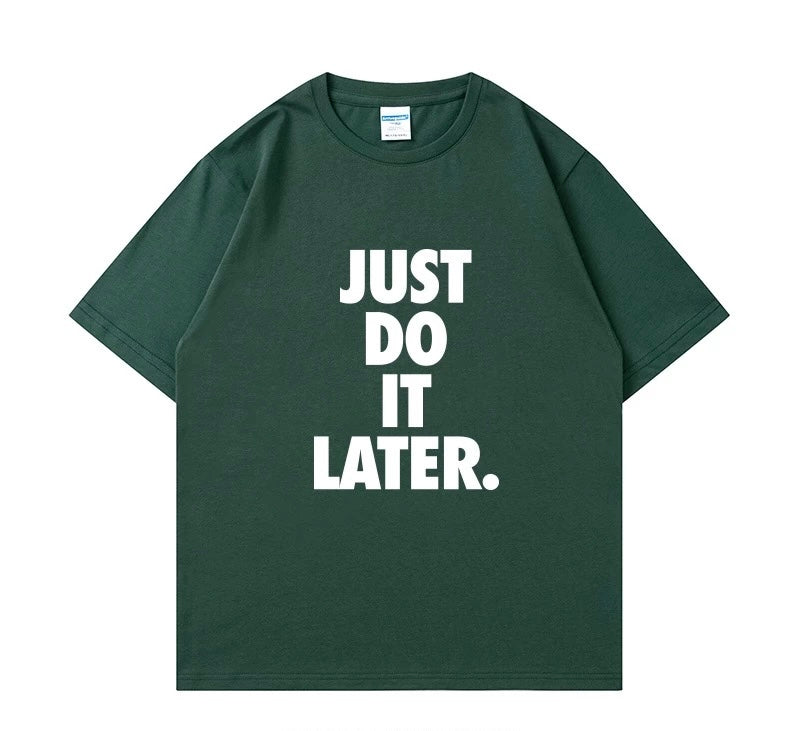 Just do it later Short Sleeve T-shirt