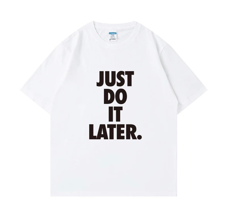 Just do it later Short Sleeve T-shirt