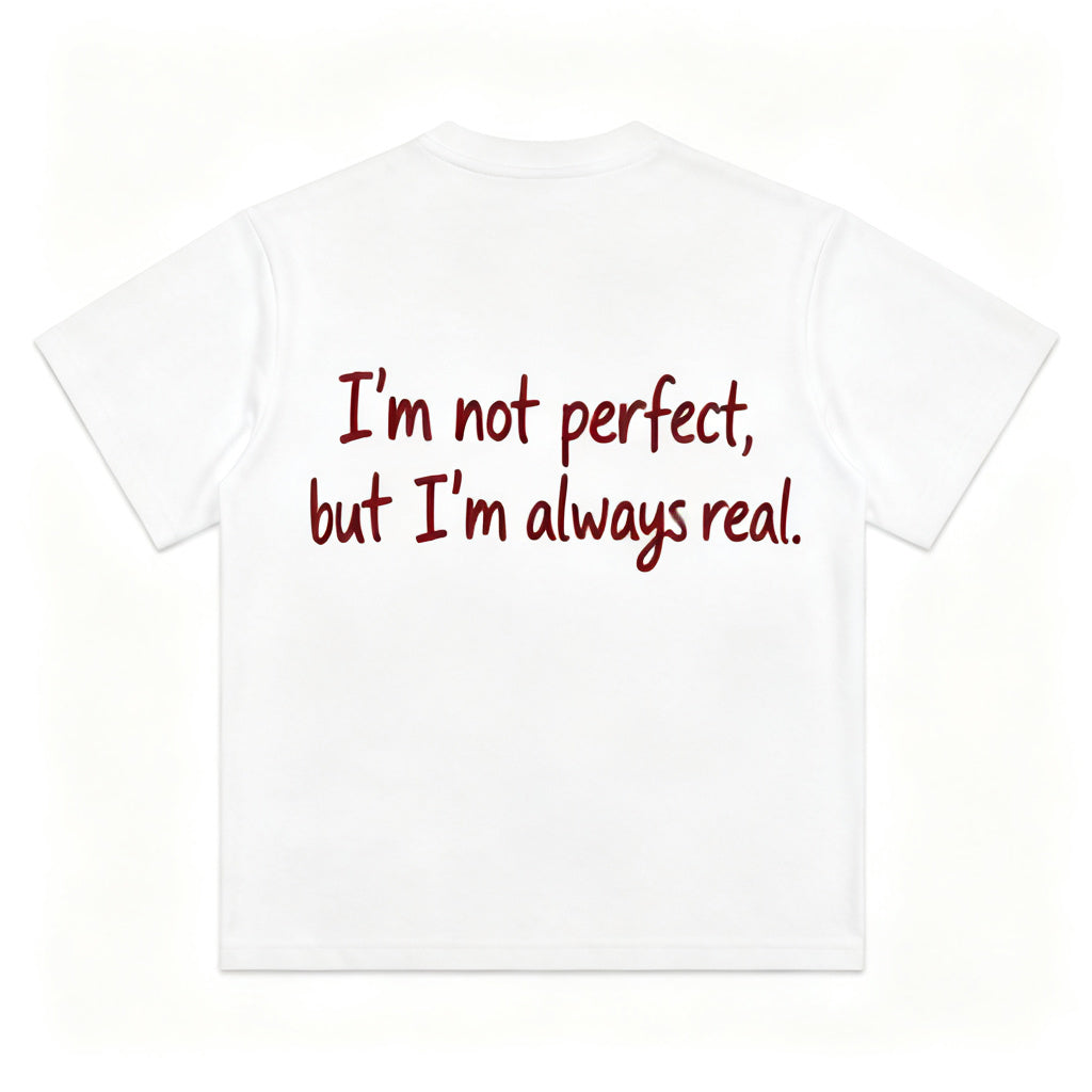 I'm not perfect but I'm always real Short-Sleeve T-Shirt