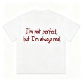 I'm not perfect but I'm always real Short-Sleeve T-Shirt