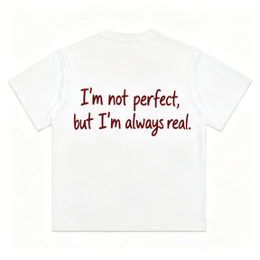 I'm not perfect but I'm always real Short-Sleeve T-Shirt