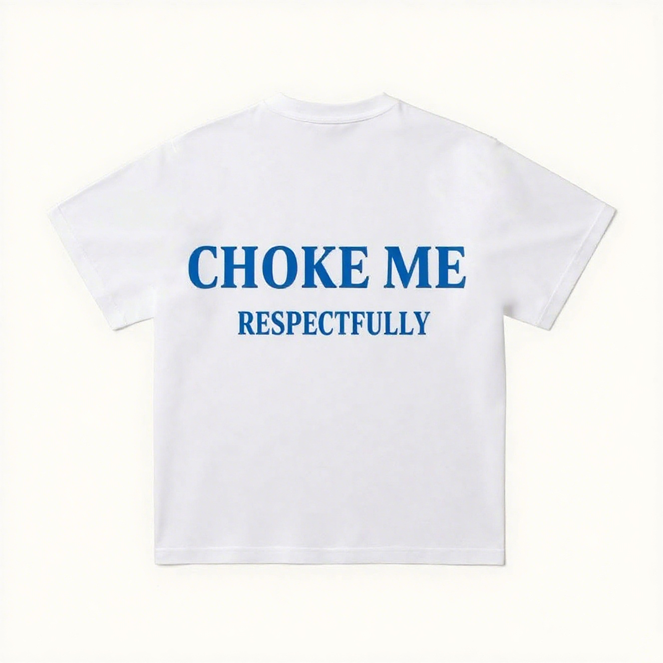 CHOKE ME RESPECTFULLY Print Short Sleeve T-shirt
