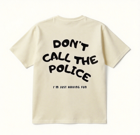 Don't call the police Print Short Sleeve T-shirt