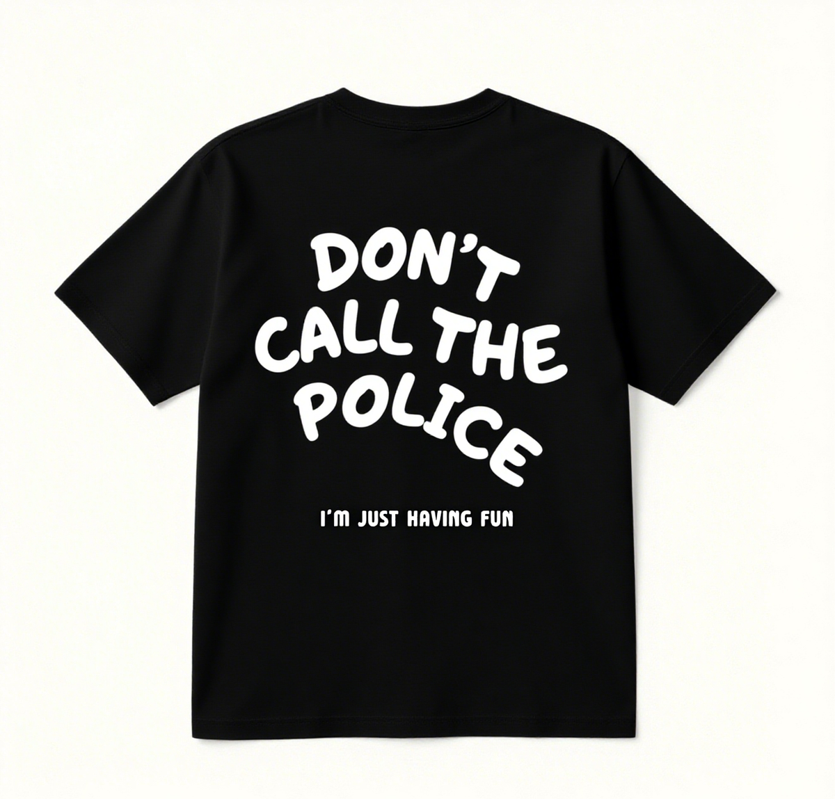 Don't call the police Print Short Sleeve T-shirt