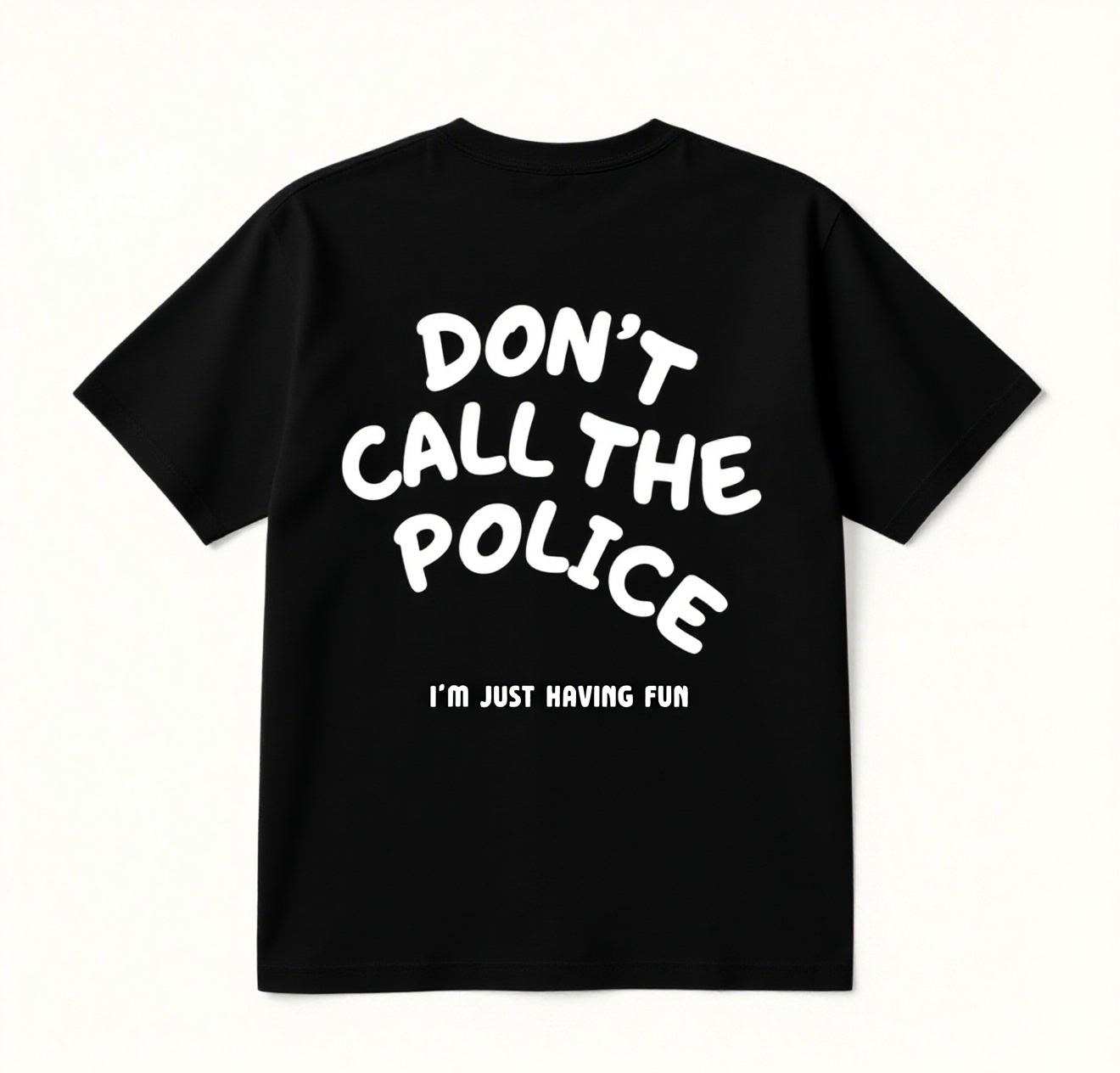 Don't call the police Print Short Sleeve T-shirt