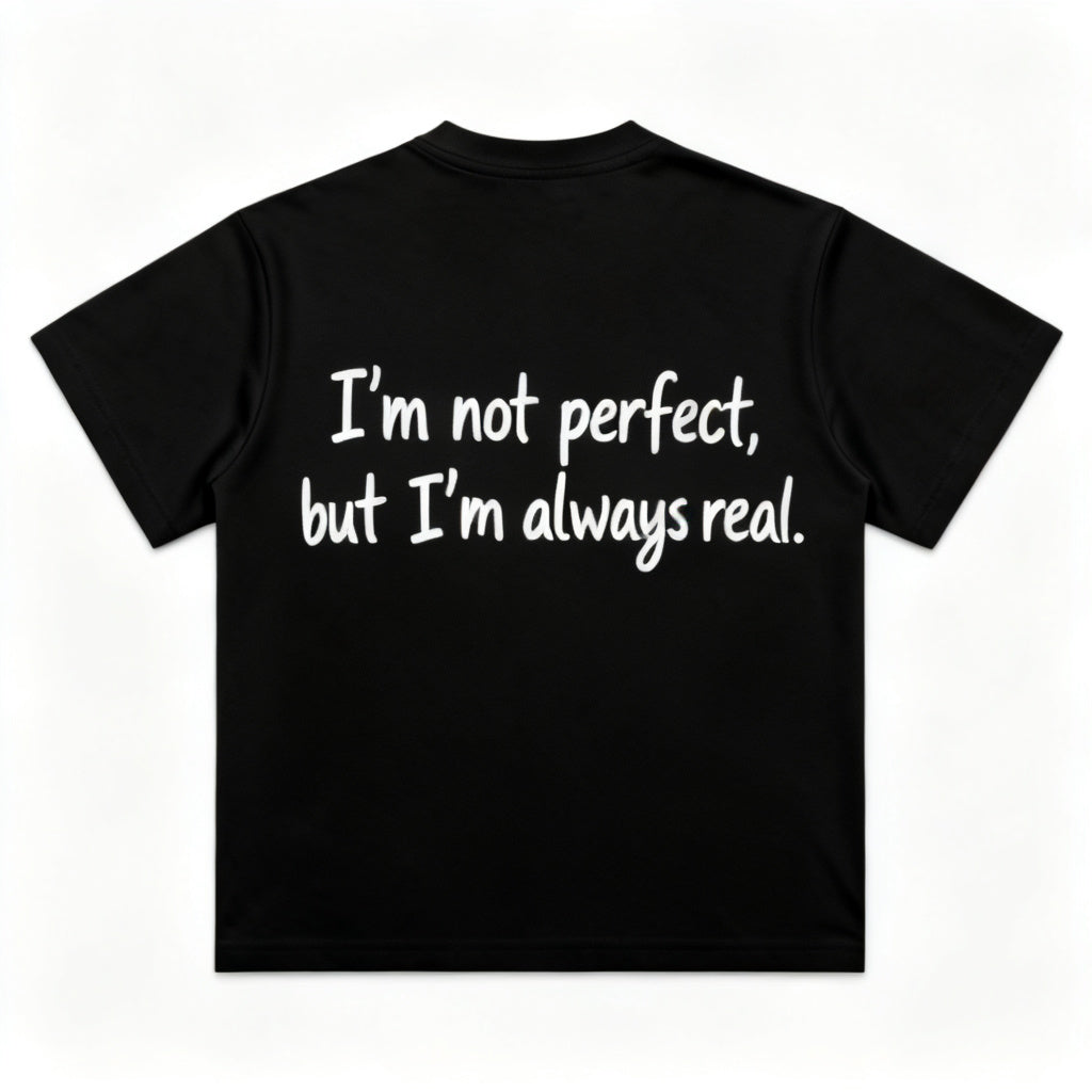 I'm not perfect but I'm always real Short-Sleeve T-Shirt