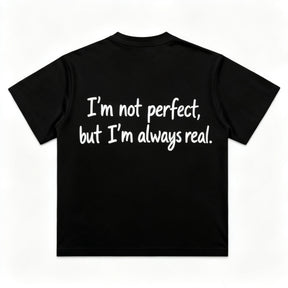 I'm not perfect but I'm always real Short-Sleeve T-Shirt