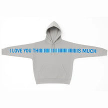 Unisex I Love You This Much Hoodie