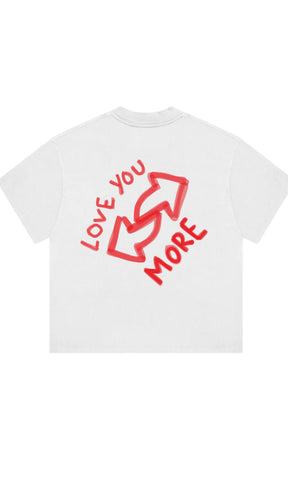 LOVE YOU MORE T-Shirt