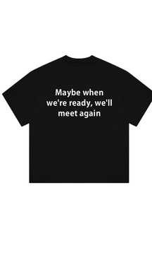 We will meet again Print T-Shirt
