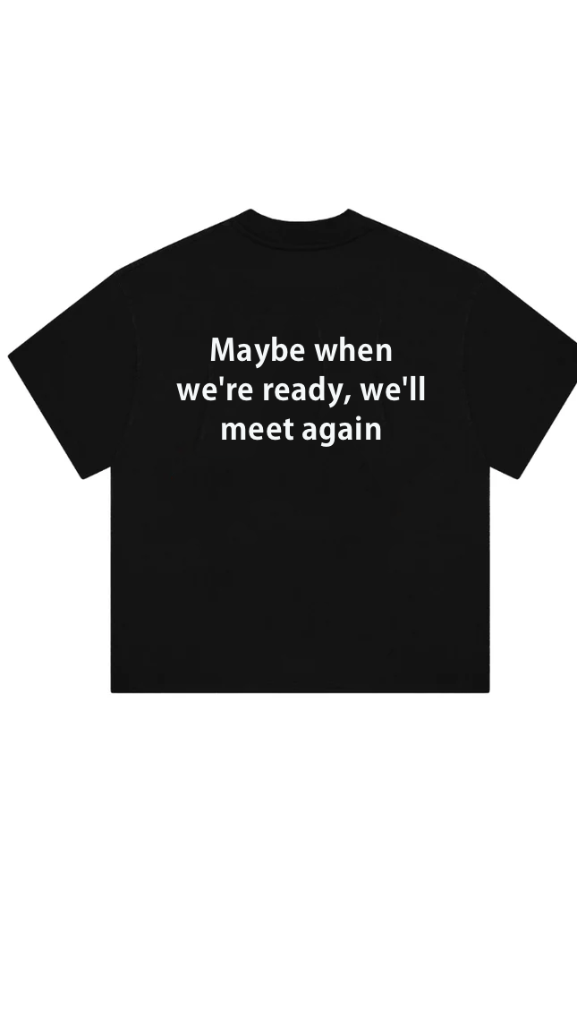 We will meet again Print T-Shirt