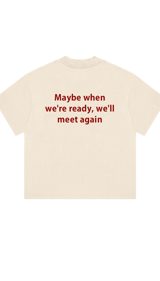 We will meet again Print T-Shirt