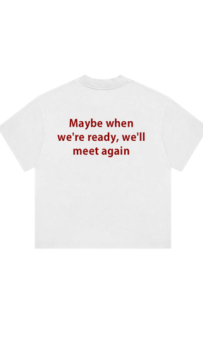 We will meet again Print T-Shirt